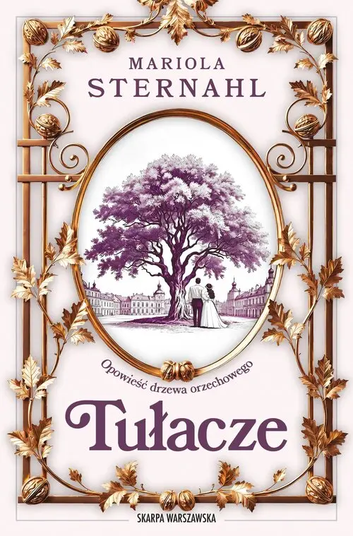 Opowieść drzewa orzechowego. Tułacze - Książki