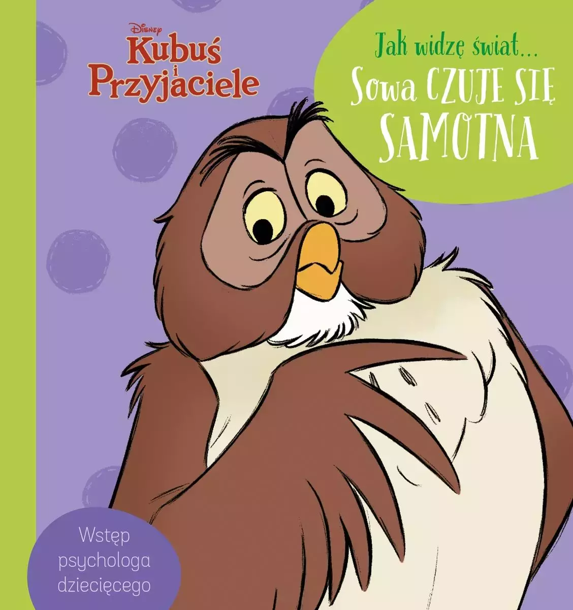 Jak widzę świat… Sowa czuje się samotna. Disney Kubuś i Przyjaciele - Książki