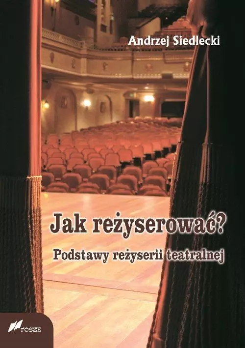 Jak reżyserować? Podstawy reżyserii teatralnej - Książki