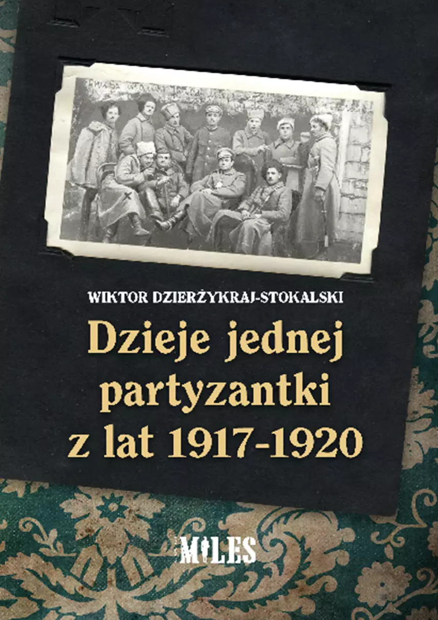 Dzieje jednej partyzantki z lat 1917-1920 - Książki