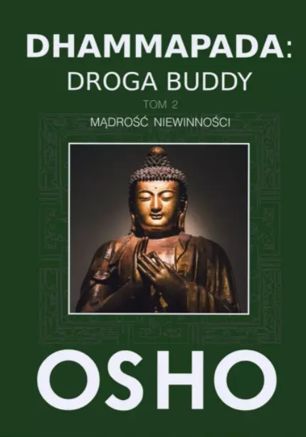 Dhammapada: Droga Buddy. Tom 2. Mądrość niewinności - Książki