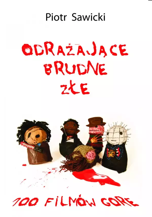 Odrażające Brudne Złe 100 filmów gore - Książki