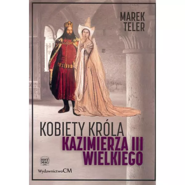 Kobiety króla Kazimierza III Wielkiego - Książki