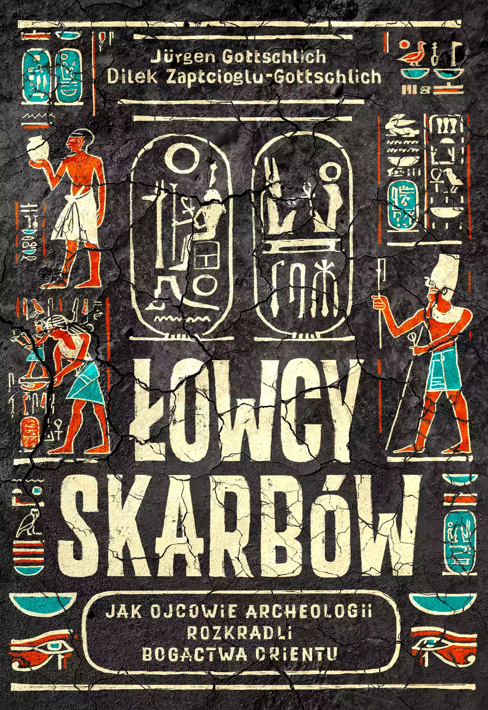 Łowcy skarbów. Jak ojcowie archeologii rozkradli bogactwa Orientu - Książki