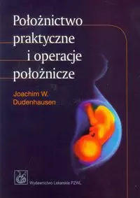 Położnictwo praktyczne i operacje położnicze - Książki