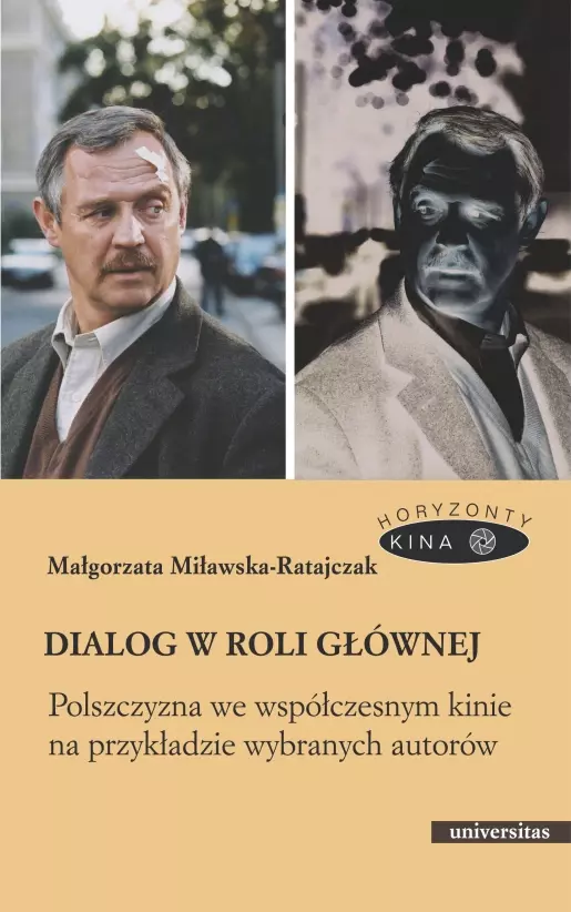 Dialog w roli głównej. Polszczyzna we współczesnym kinie na przykładzie wybranych autorów - Książki