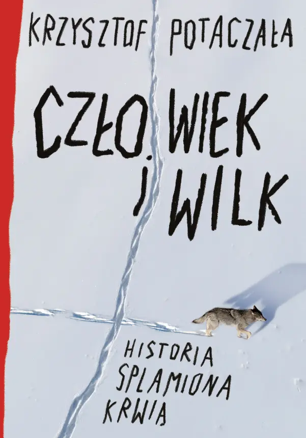 Człowiek i wilk. Historia splamiona krwią - Książki