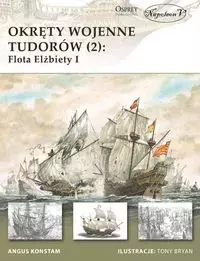 Okręty wojenne Tudorów 2 Flota Elżbiety I - Książki