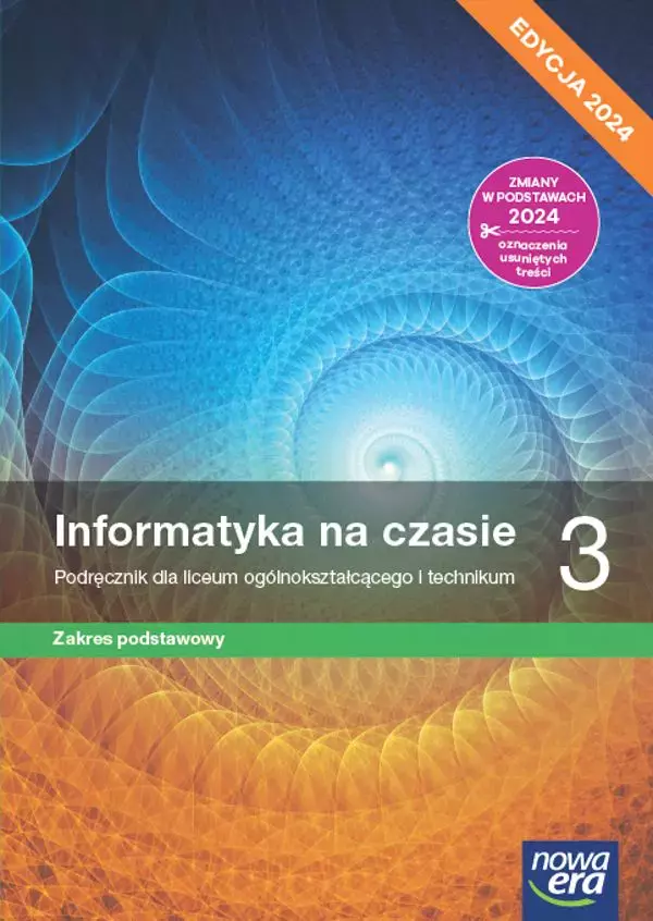 Nowa informatyka na czasie podręcznik 3 liceum i technikum zakres podstawowy EDYCJA 2024 - Książki