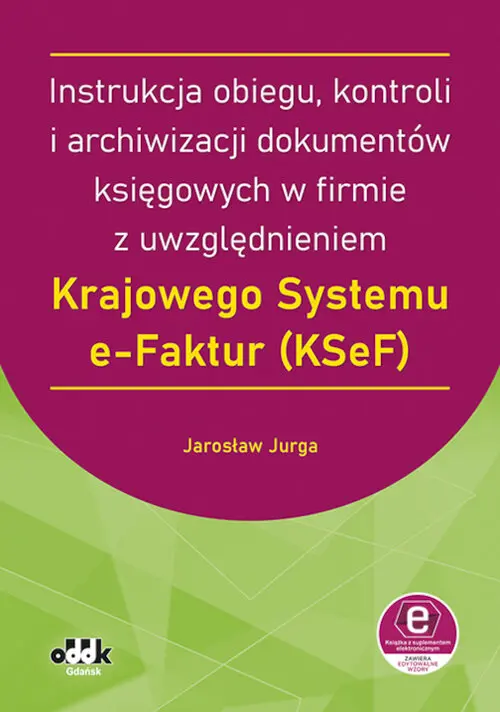 Instrukcja obiegu, kontroli i archiwizacji dokumentów księgowych w firmie z uwzględnieniem Krajowego - Książki