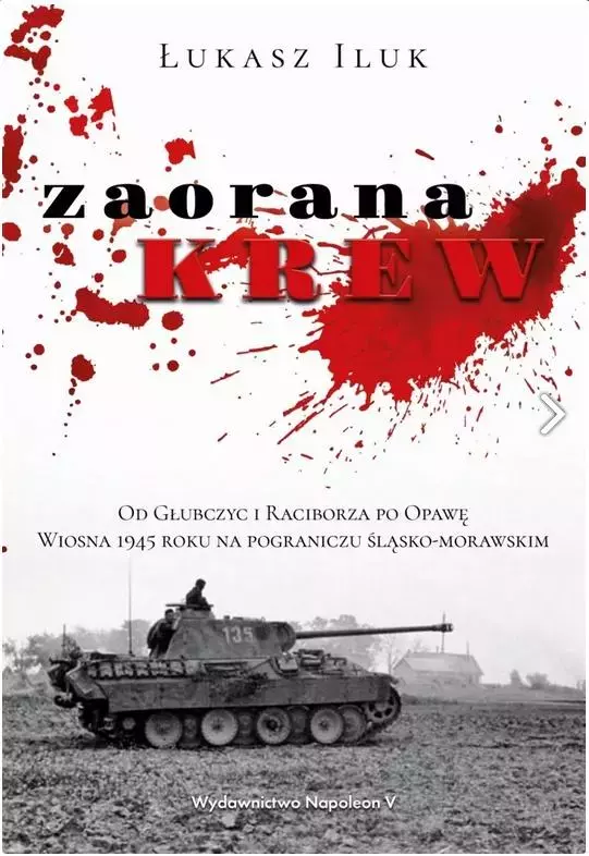 Zaorana krew. Od Głubczyc i Raciborza po Opawę. - Książki