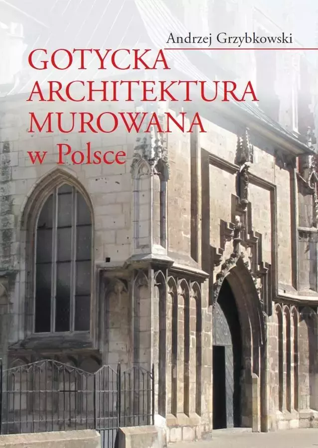 Gotycka architektura murowana w Polsce - Książki
