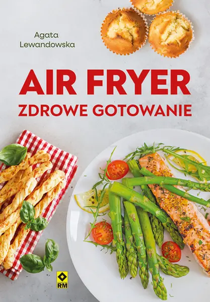 Air fryer. Zdrowe gotowanie - Książki