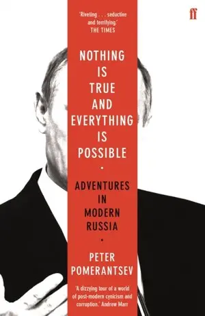 Nothing is True and Everything is Possible: Adventures in Modern Russia - Książki
