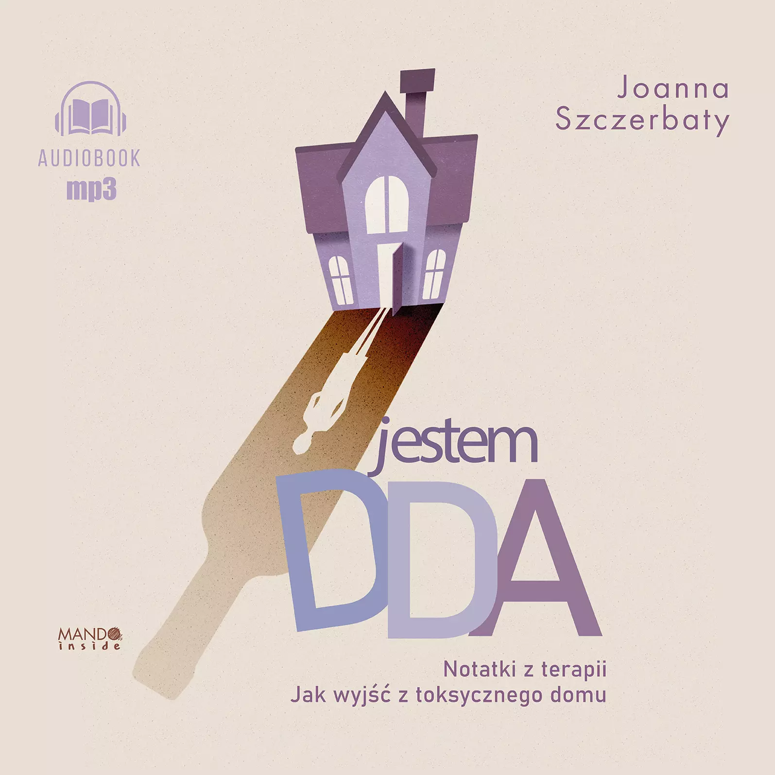 Jestem DDA. Notatki z terapii. Notatki z terapii. Jak wyjść z toksycznego domu. Audiobook - Audiobooki