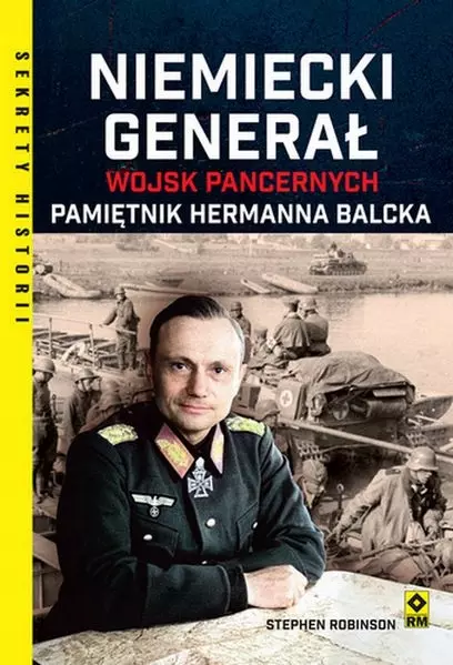 Niemiecki generał wojsk pancernych. Pamiętnik Hermanna Balcka - Książki