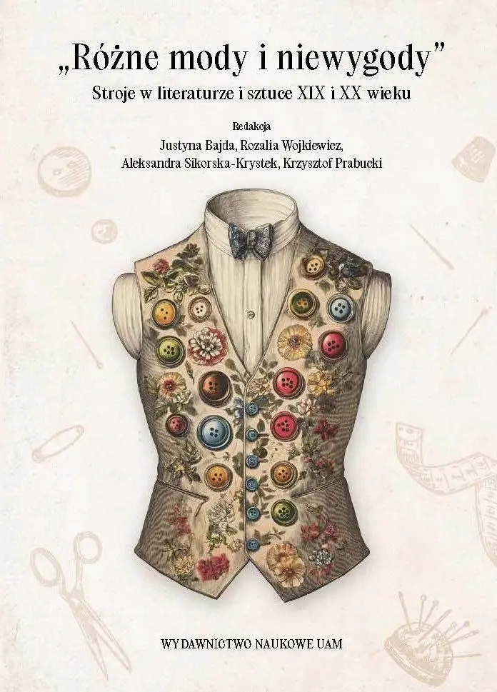 "Różne mody i niewygody". Stroje w literaturze i sztuce XIX i XX wieku - Książki