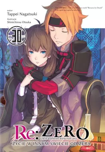 Re: Zero. Życie w innym świecie od zera. Light Novel. Tom 30 - Książki