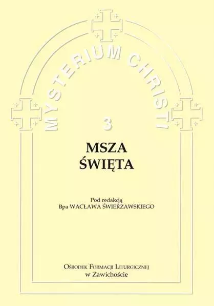 Mysterium Christi 3. Msza Święta - Książki