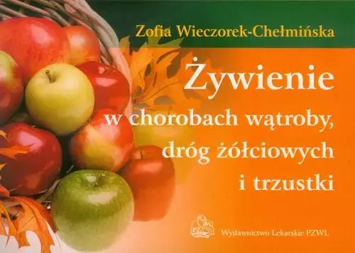Żywienie w chorobach wątroby dróg żółciowych i trzustki - Książki