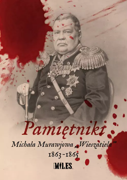 Pamiętniki Michała Murawjowa ?Wieszatiela? 1863-1865 - Książki
