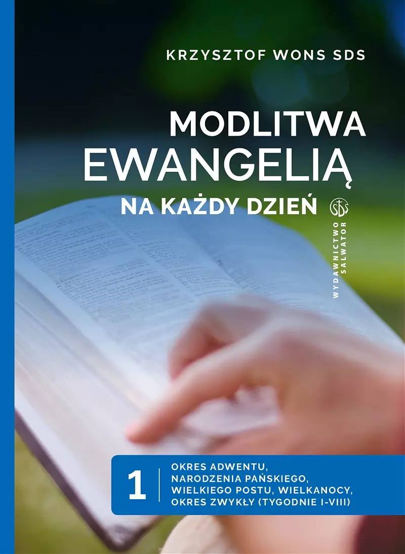 Modlitwa Ewangelią na każdy dzień. Tom 1. Okres Adwentu, Narodzenia Pańskiego, Wielkiego Postu, Wielkanocy, Okres zwykły (tygodnie I-VIII) - Książki