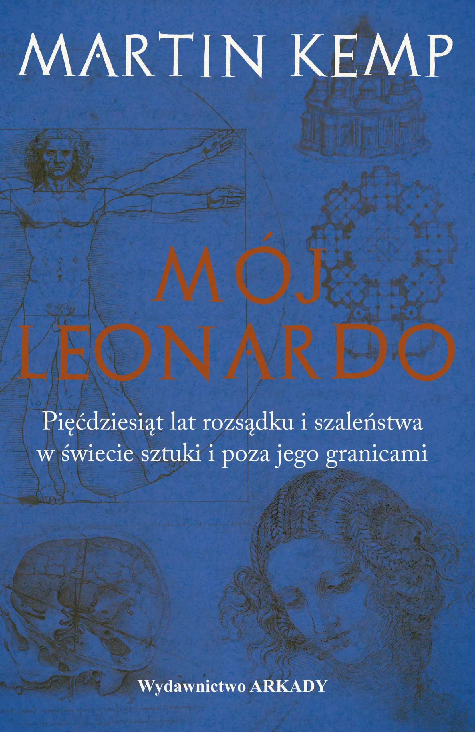Mój Leonardo. Pięćdziesiąt lat rozsądku i szaleństwa w świecie sztuki i poza jego granicami - Książki