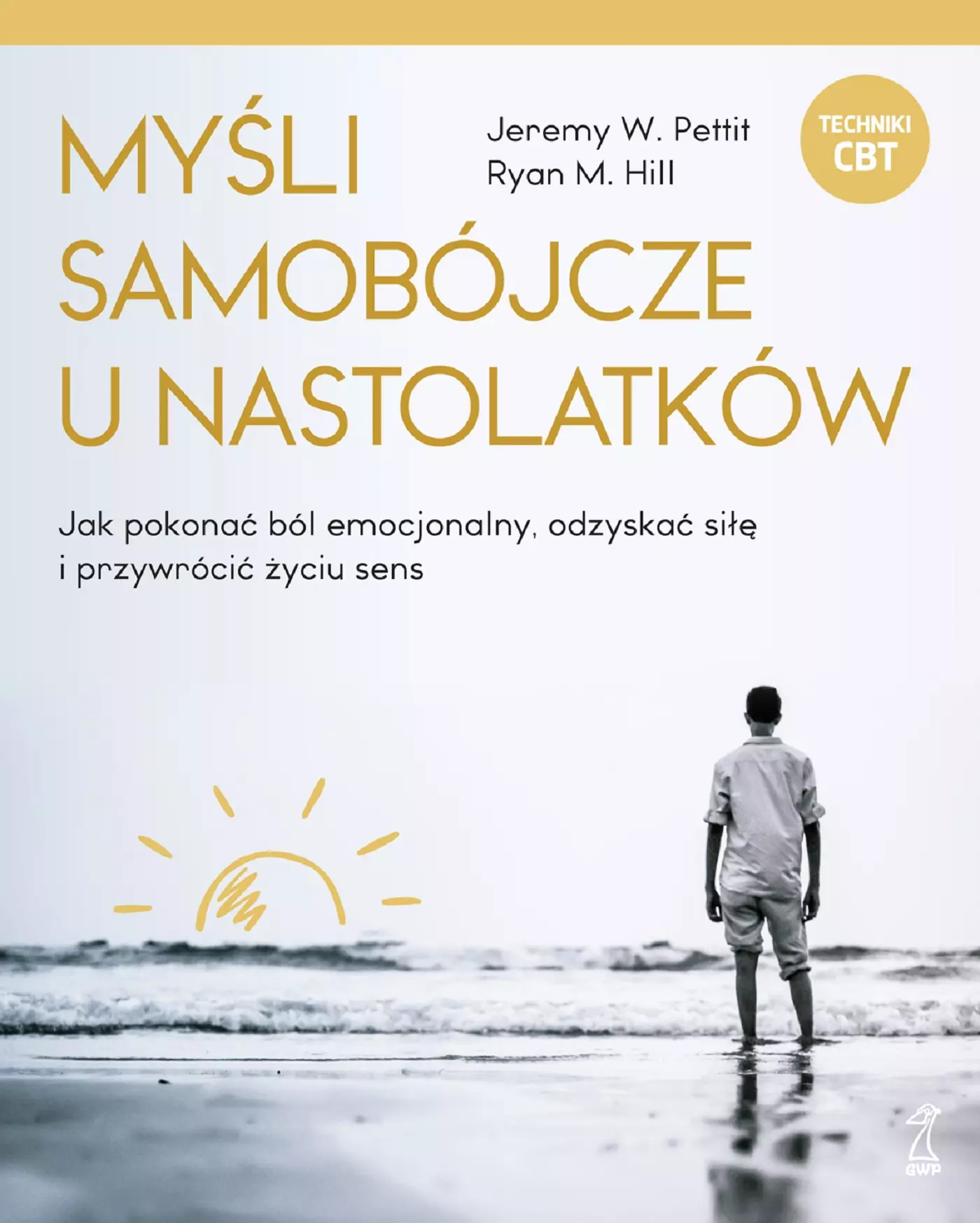 MYŚLI SAMOBÓJCZE U NASTOLATKÓW. Jak pokonać ból emocjonalny, odzyskać siłę i przywrócić życiu sens - Książki