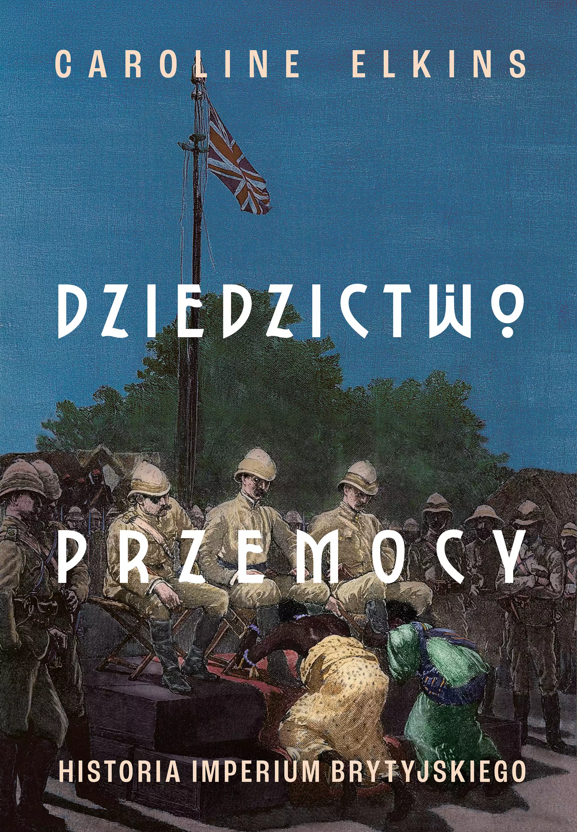 Dziedzictwo przemocy. Historia imperium brytyjskiego - Książki