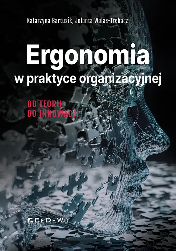 Ergonomia w praktyce organizacyjnej. Od teorii do innowacji - Książki