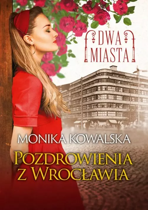 Dwa miasta. Tom 3. Pozdrowienia z Wrocławia - Książki