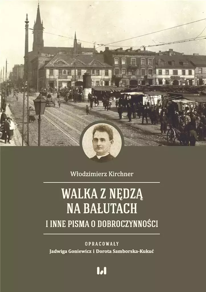 Walka z nędzą na Bałutach i inne pisma o dobroczynności - Książki