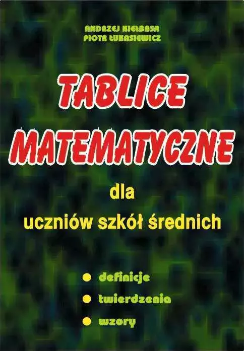 Tablice matematyczne dla uczniów szk. śr. Kiełbasa - Książki
