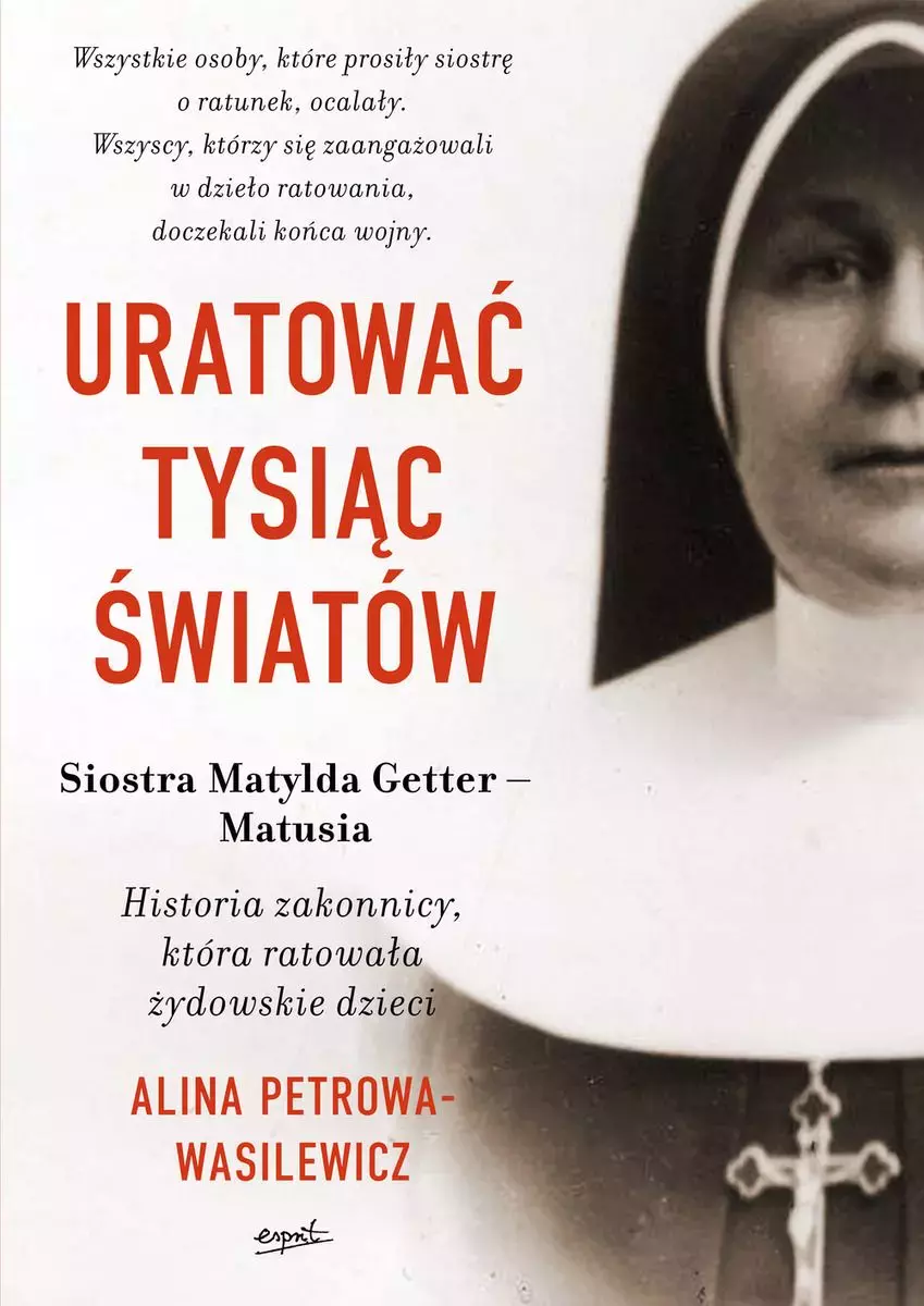 Uratować tysiąc światów. Historia zakonnicy, która ratowała żydowskie dzieci - Książki