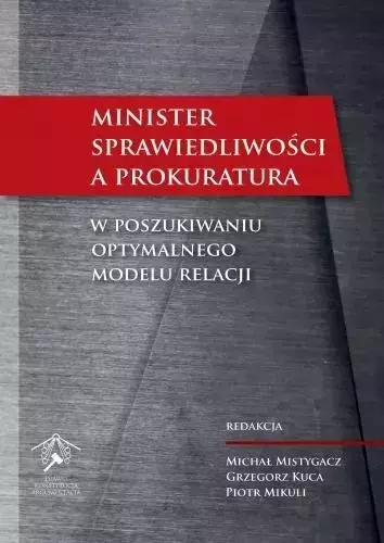 Minister Sprawiedliwości a prokuratura - Książki