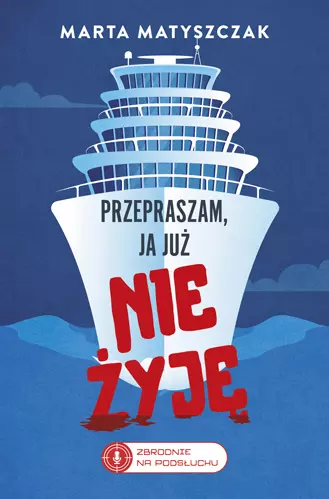 Zbrodnie na Podsłuchu. Tom 2. Przepraszam, ja już nie żyję - Książki