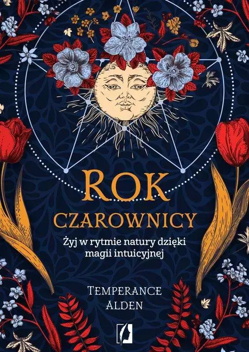 Rok czarownicy. Żyj w rytmie natury dzięki magii intuicyjnej - Książki