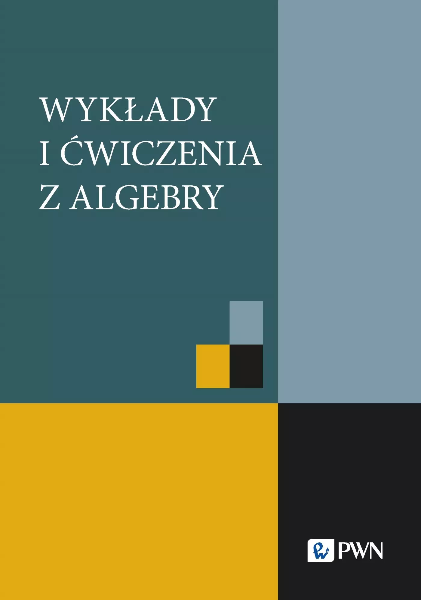 Wykłady i ćwiczenia z algebry - Książki