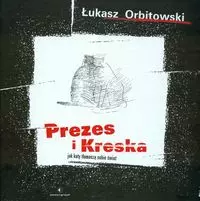 Prezes i Kreska Jak koty tłumaczą sobie świat - Książki