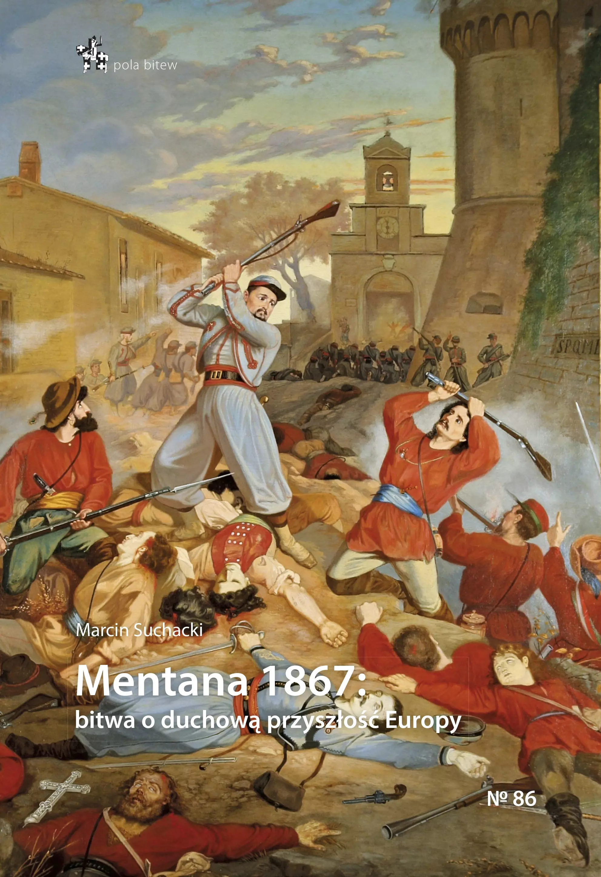 Mentana 1867: bitwa o duchową przyszłość Europy - Książki