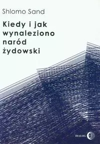 Kiedy i jak wynaleziono naród żydowski - Książki