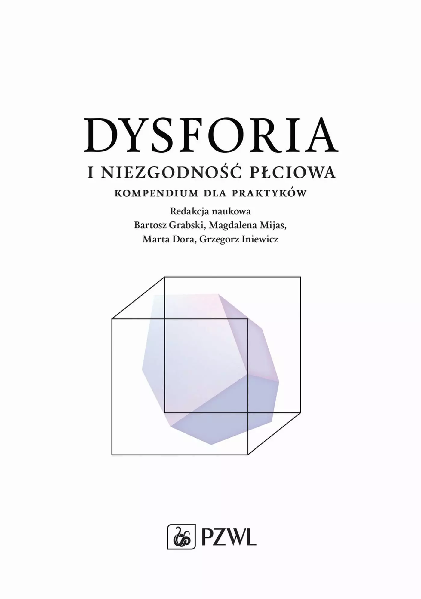 Dysforia i niezgodność płciowa. Kompendium dla praktyków - Książki