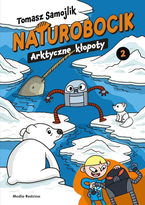 Naturobocik. Tom 2. Arktyczne kłopoty - Książki