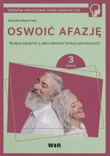 Oswoić afazję. Terapia pacjenta.. cz.3 - Książki
