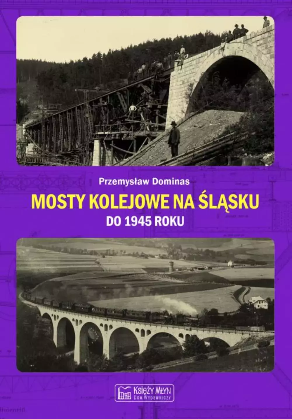 Mosty kolejowe na Śląsku do 1945 roku - Książki