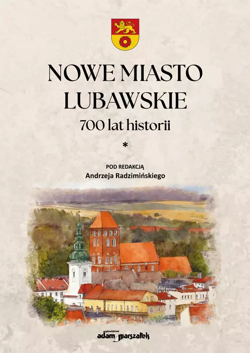 Nowe Miasto Lubawskie 700 lat historii Tom1 - Książki