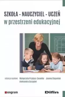 Szkoła, nauczyciel, uczeń w przestrzeni edukacyjnej - Książki