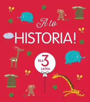 A to historia! Dla 3 latka - Książki