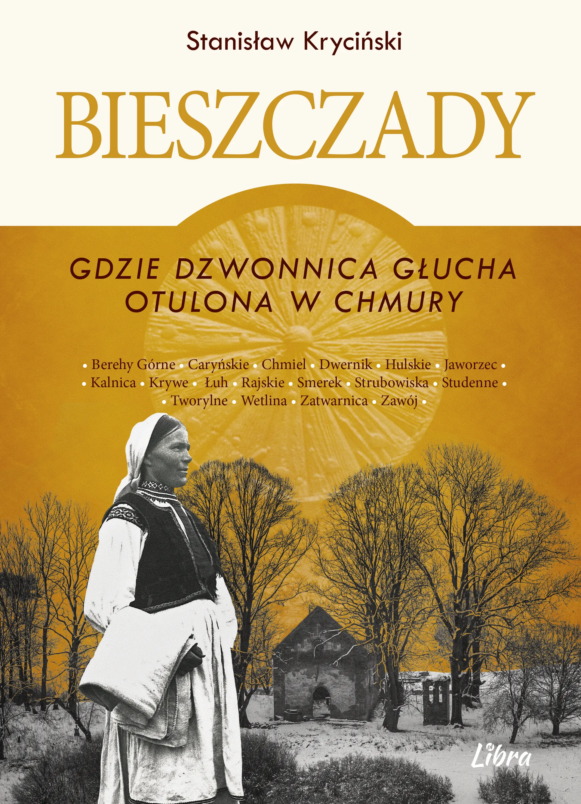 Bieszczady. Gdzie dzwonnica głucha otulona w chmury - Książki
