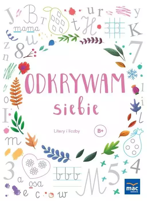 Odkrywam siebie. Litery i liczby. Poziom B+ - Książki